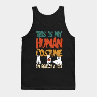 THIS IS MY HUMAN COSTUME I'M REALLY A CAT Tank Top